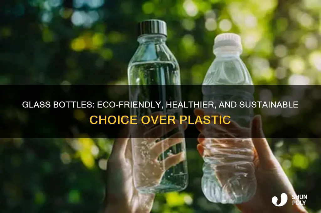 why is glass bottle better than plastic