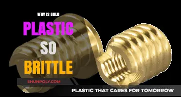 Gold Plastic: Why So Brittle?