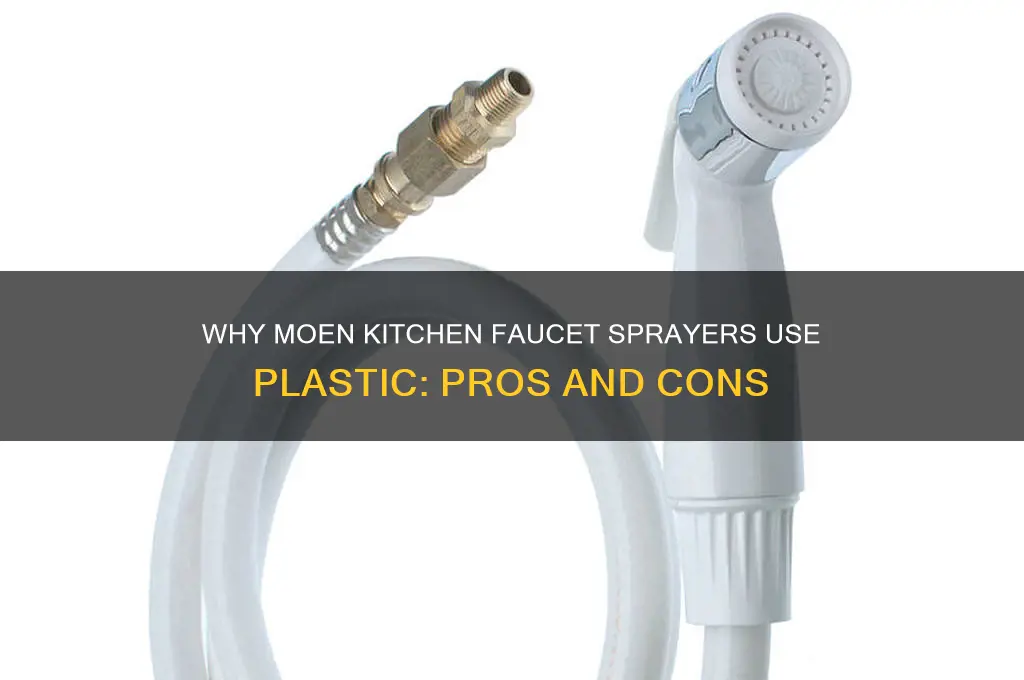 why is moen sprayer for kitchen faucet made of plastic