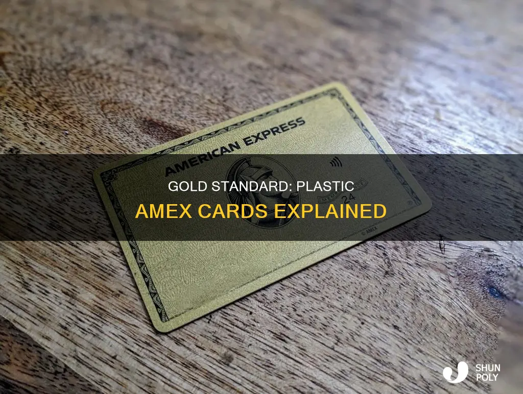 why is my amex gold card plastic