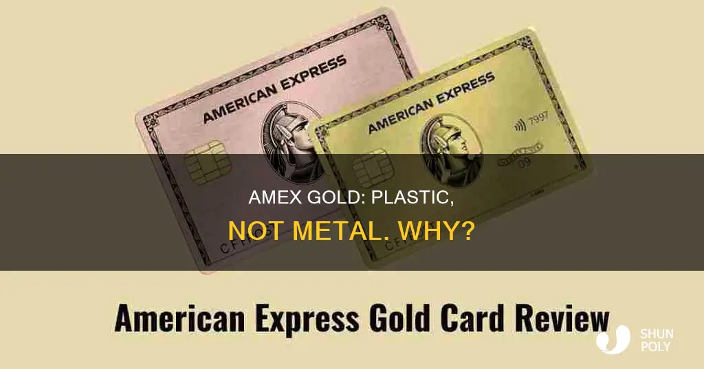 why is my amex gold plastic