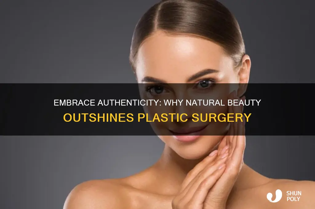 why is natural beauty better than plastic surgery