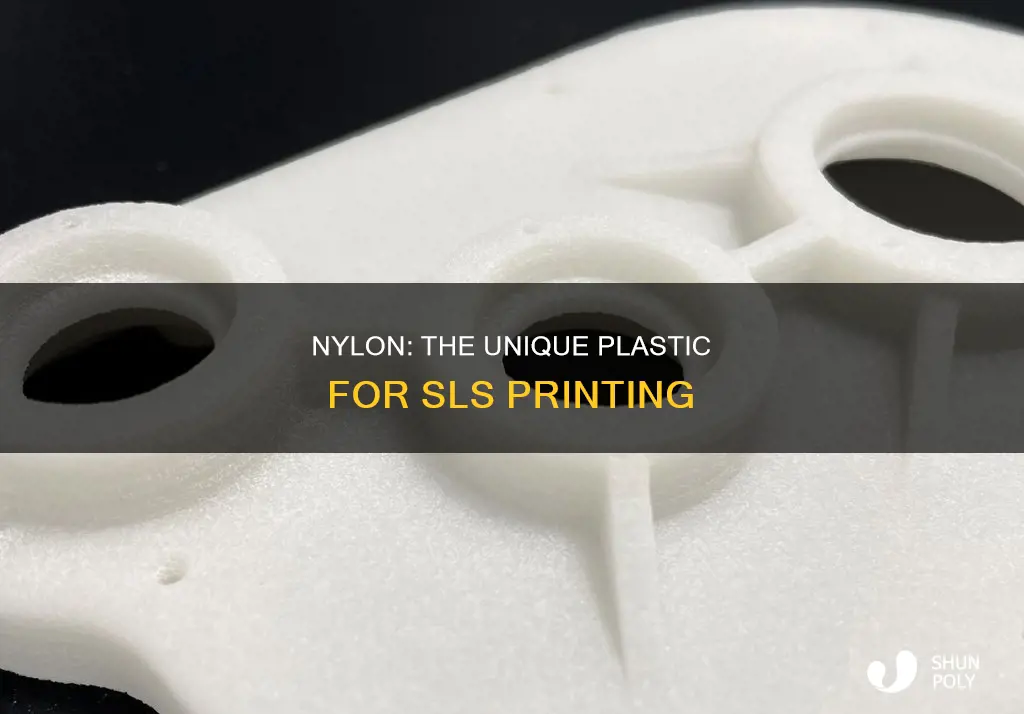 why is nylon the only plastic sls