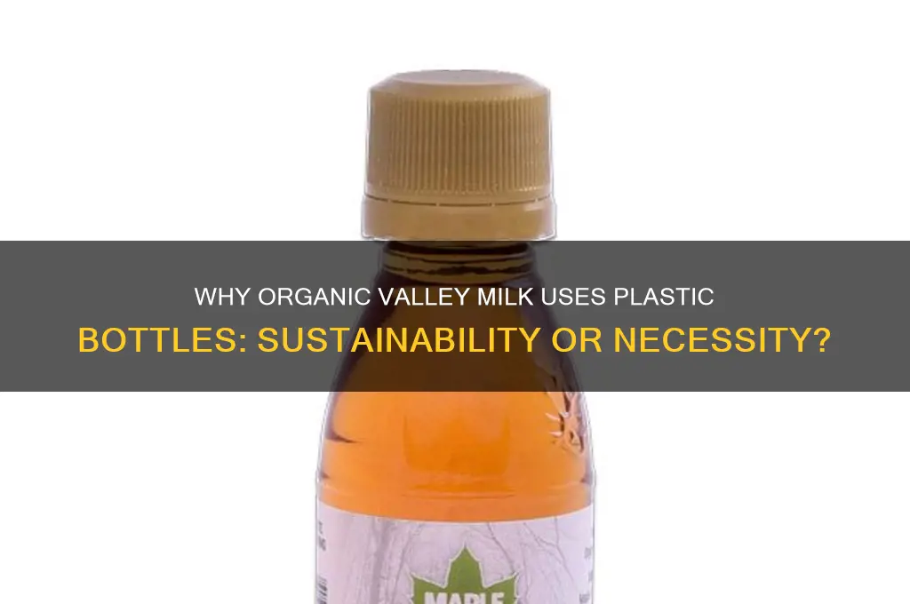 why is organic valley milk in plastic bottles