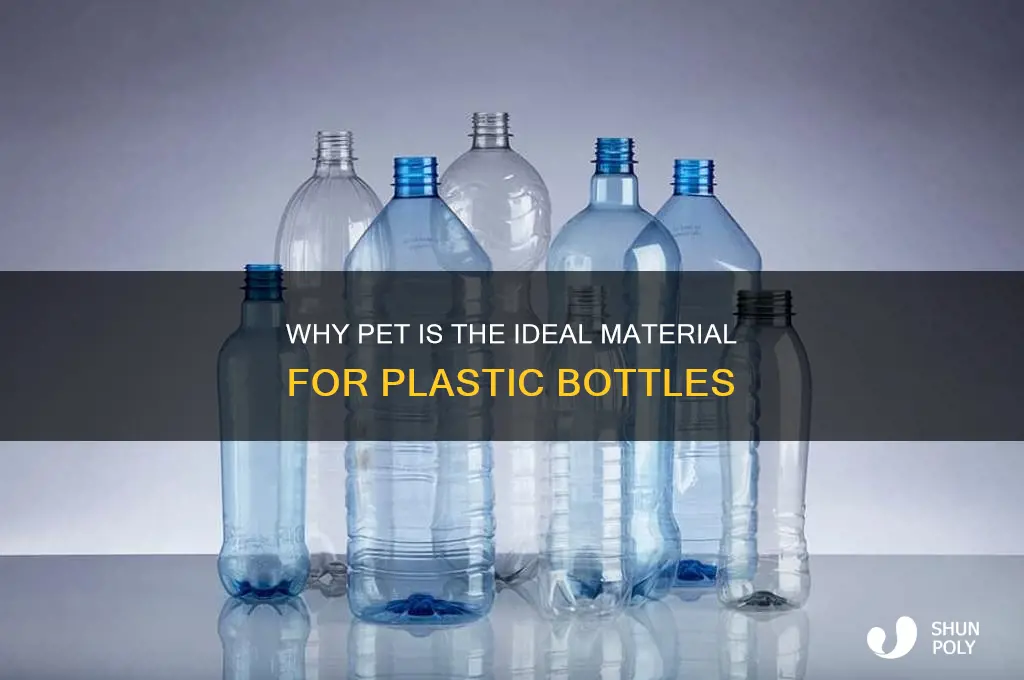 why is pet suitable for plastic bottles