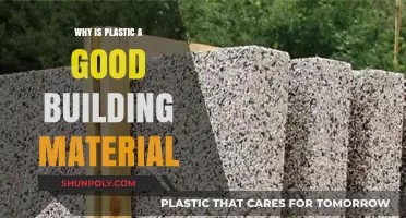 Plastic: A Builder's Best Friend