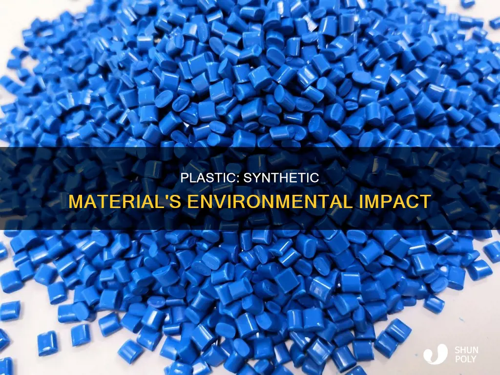 why is plastic a synthetic material