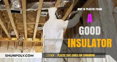 Plastic Foam: Effective Insulation, Why?