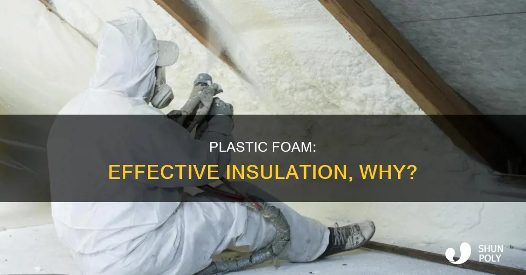 why is plastic foam a good insulator