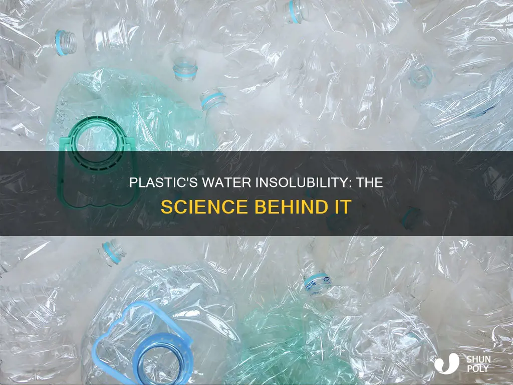 why is plastic insoluble in water