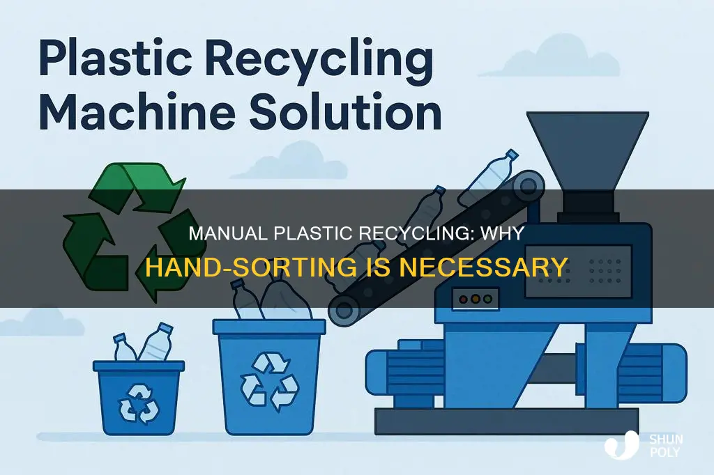 why is plastic recycling done by hand
