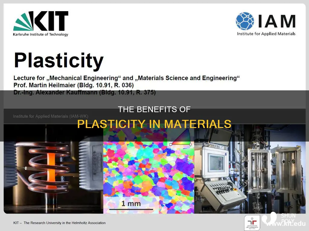 why is plasticity good in meterials