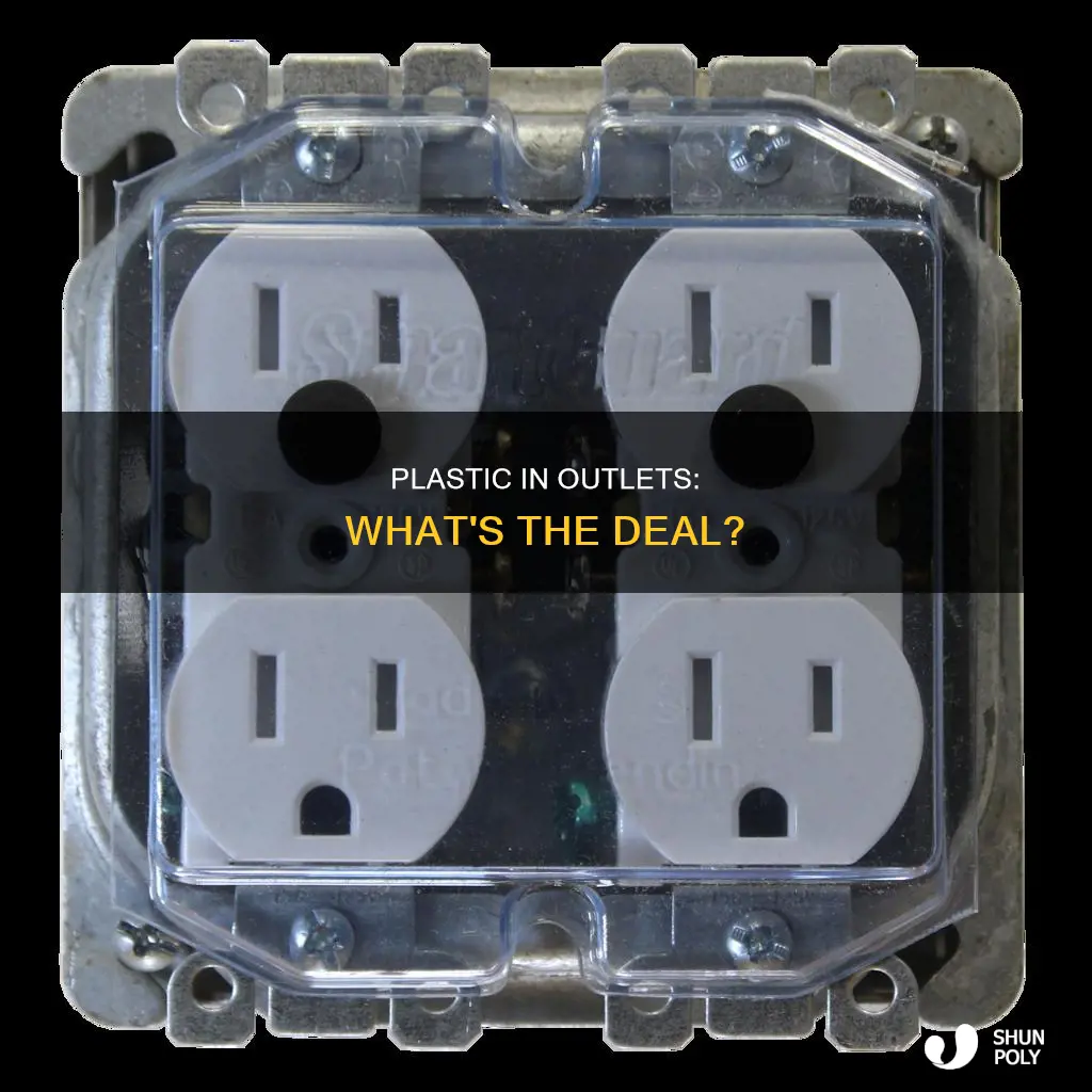 why is there plastic in my outlet