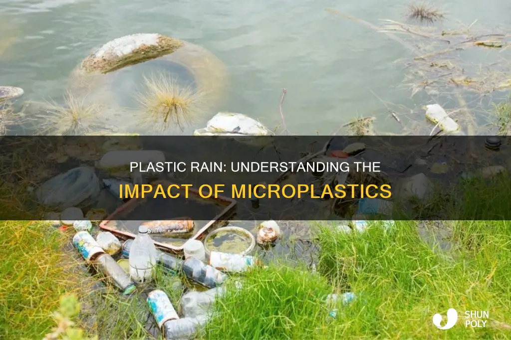 why is there plastic in the rain
