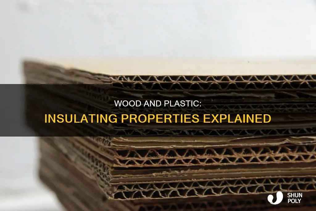 why is wood and plastic an insulator