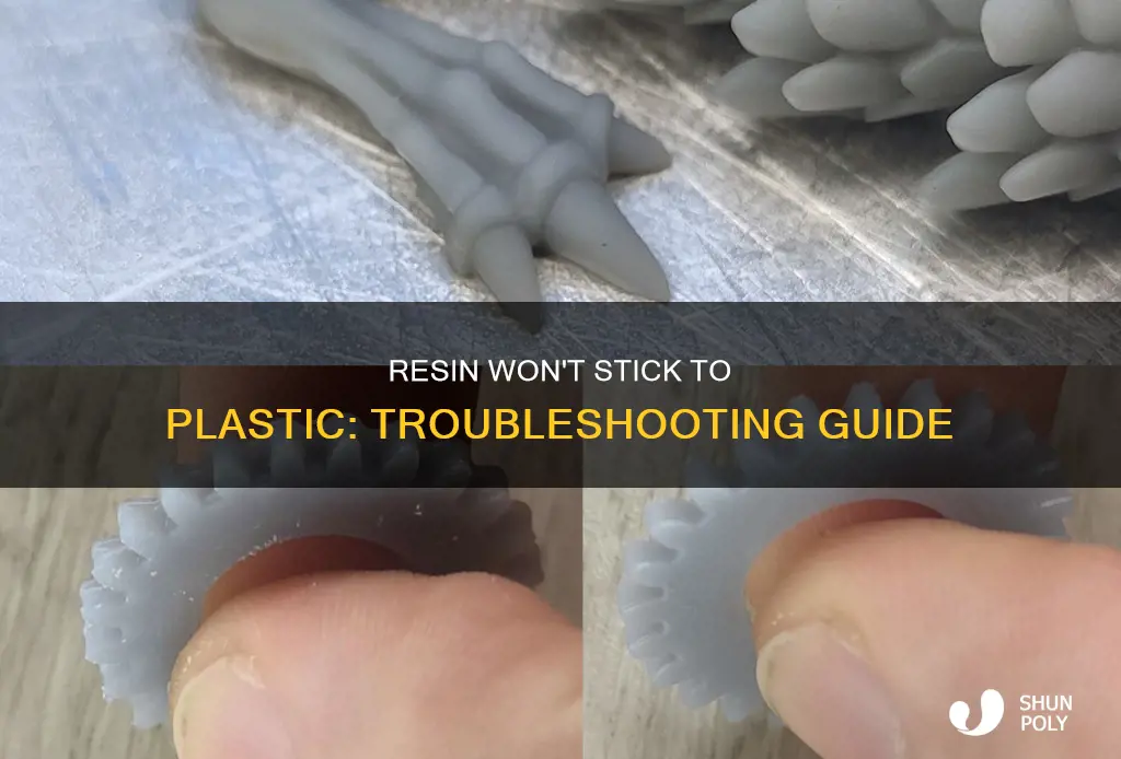why isnt my resin sticking to plastic