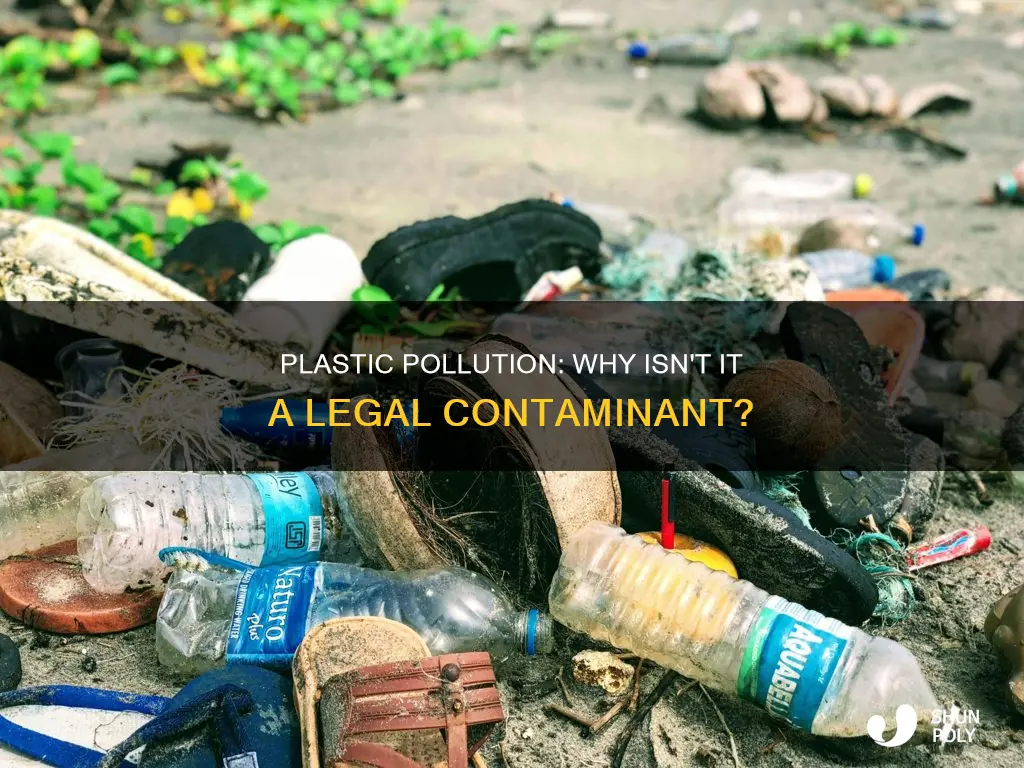 why isnt plastic considered a legal contaminant