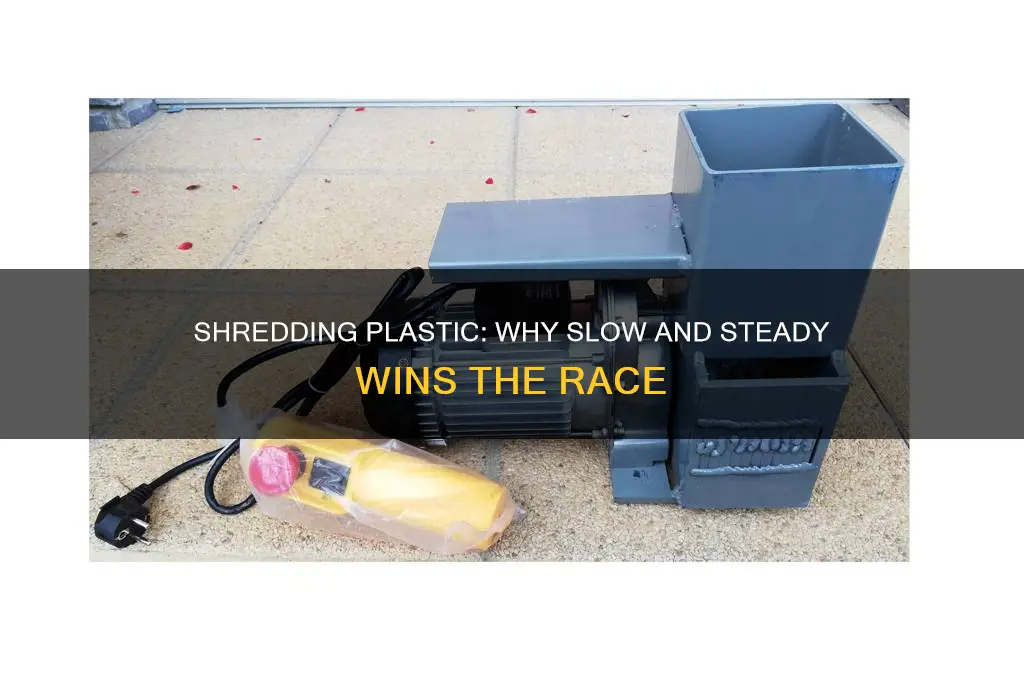 why low speed for plastic shredder