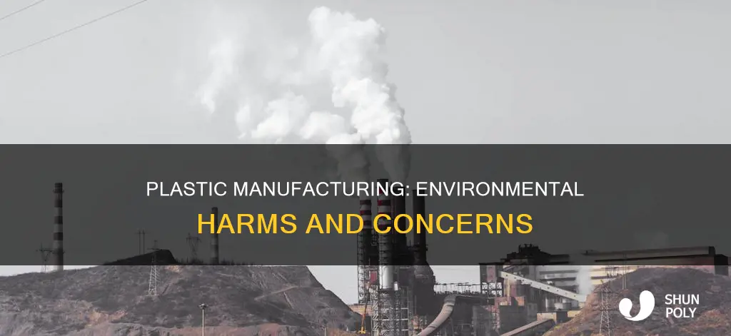 why manufacturing plastic harms the environment