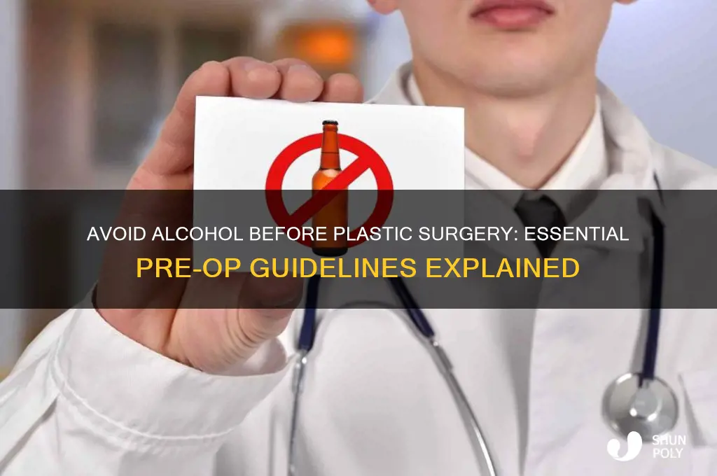 why no alcohol before plastic surgery