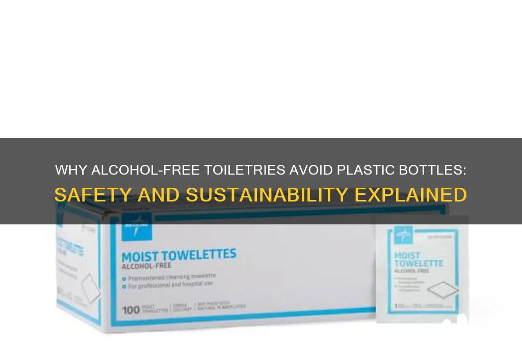 why no alcohol in plastic bottles toiletries