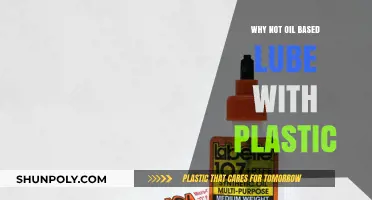 Plastic and Oil-Based Lubes: A Bad Mix