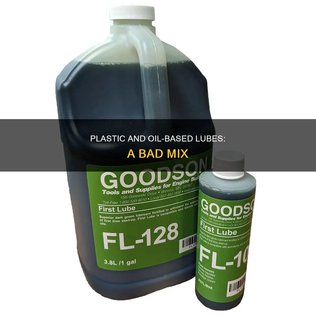 why not oil based lube with plastic