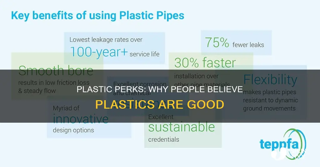 why people believe plastics are good