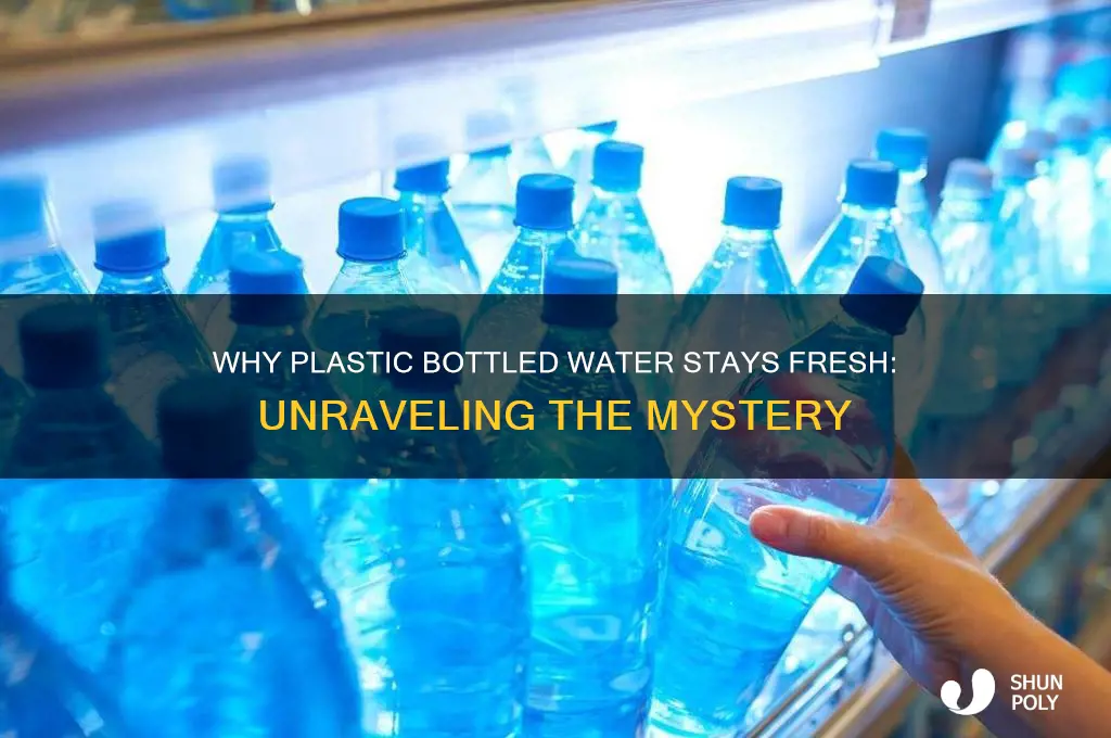why plastic bottled water does not go bad