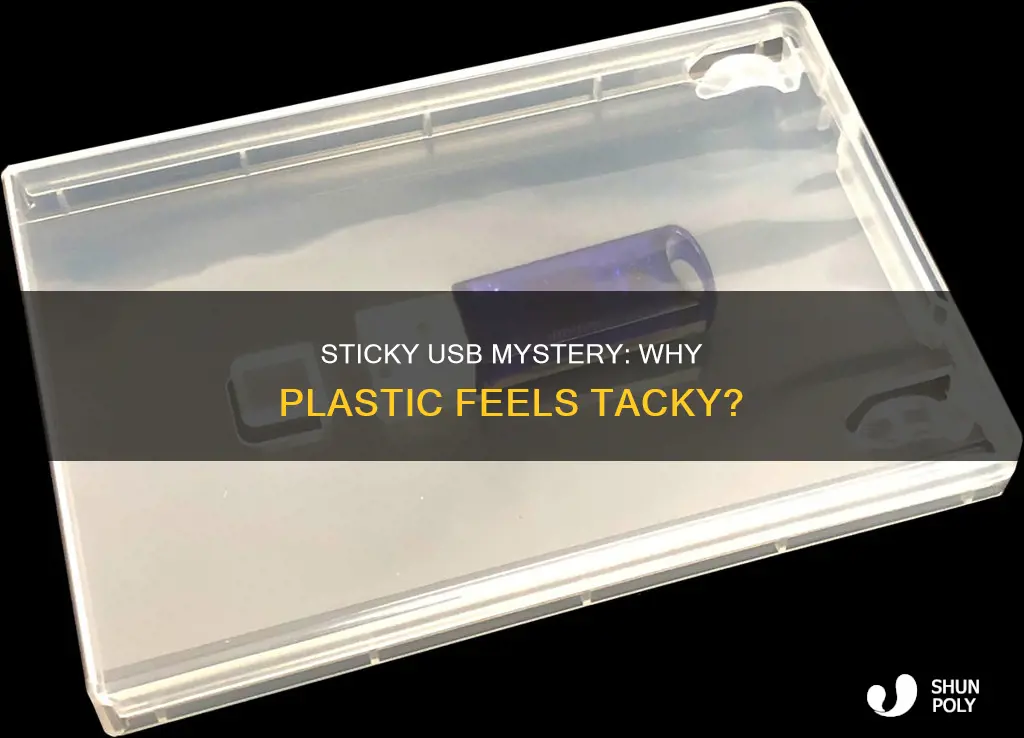 why plastic on usb drive is sticky