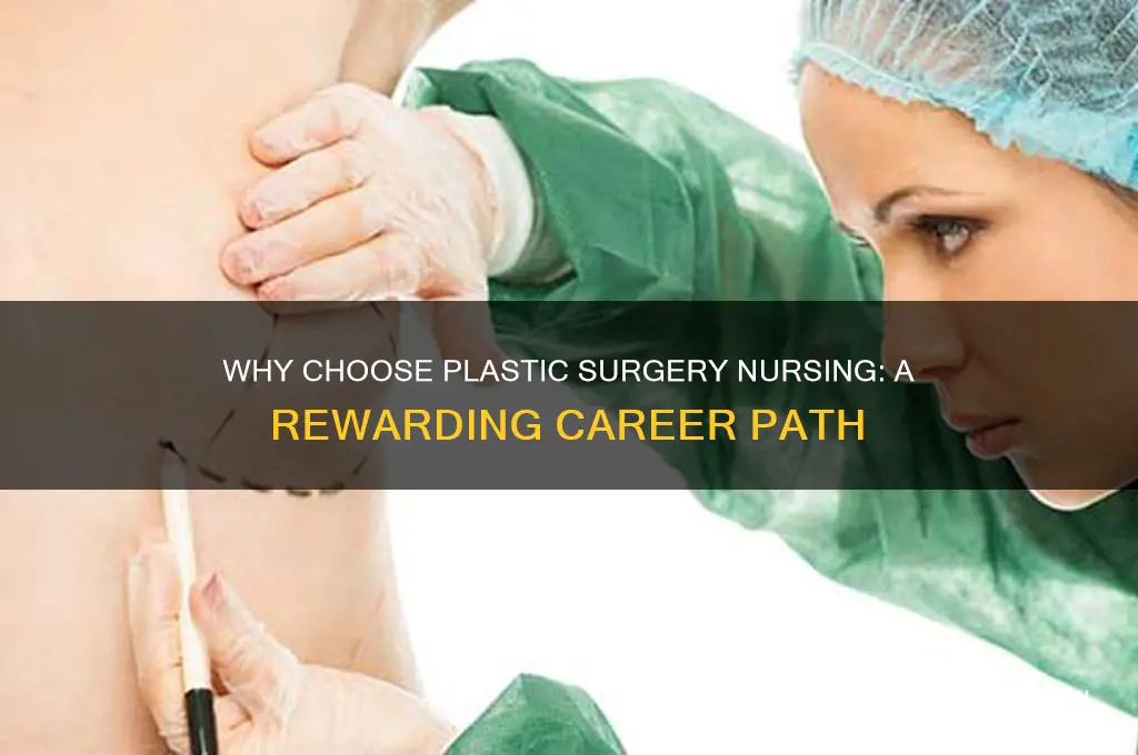 why plastic surgery nursing