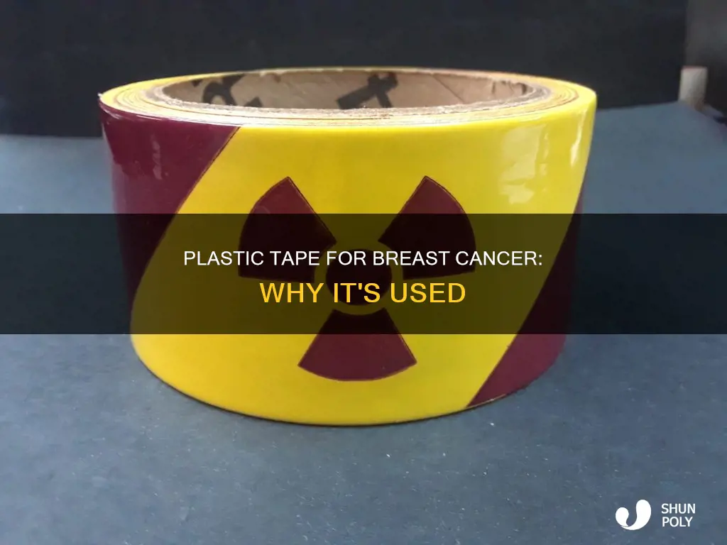 why plastic tape for radiation wbreasthy sti