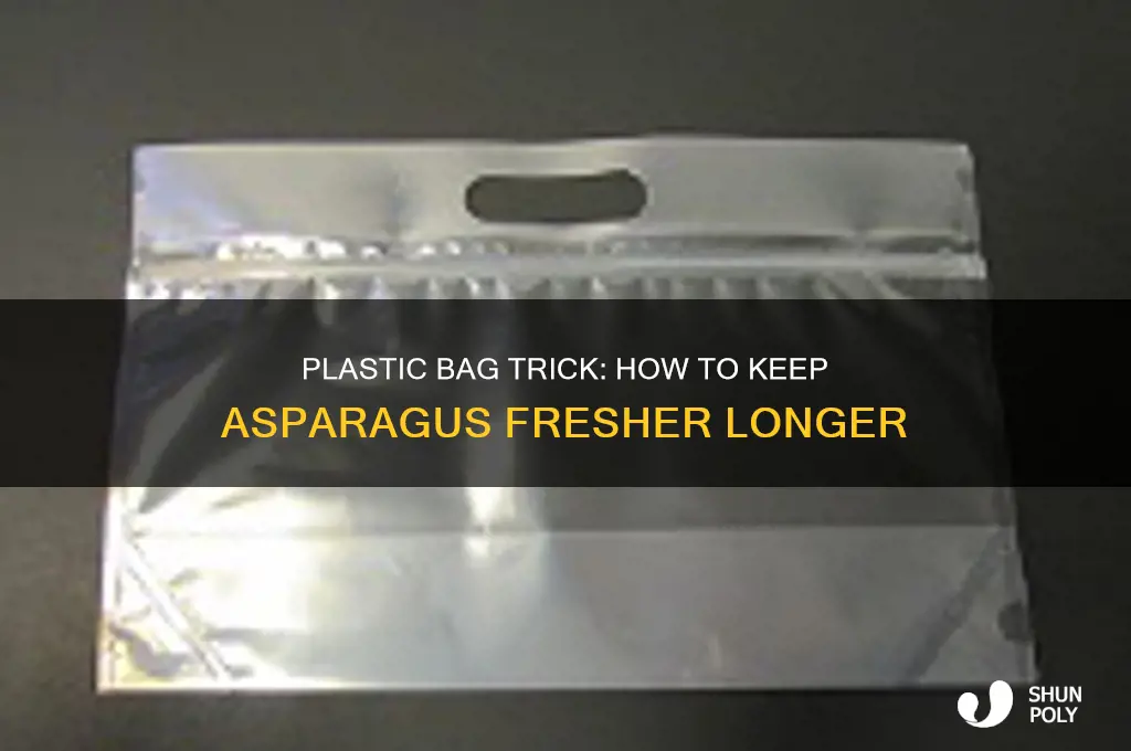 why put a plastic bag over asparagus