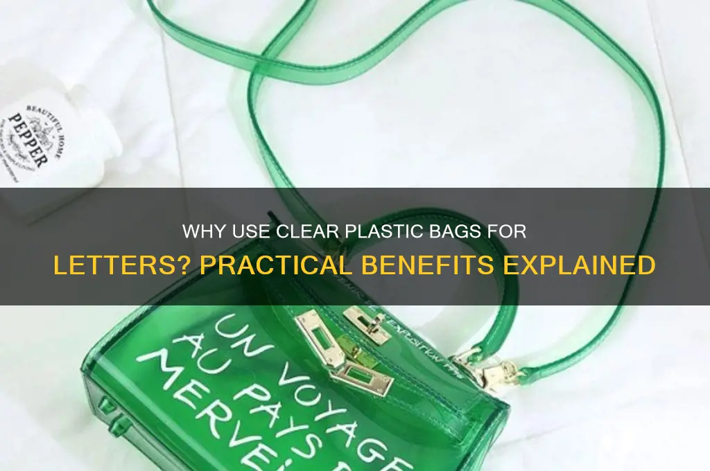 why put letter under clear plastic bag