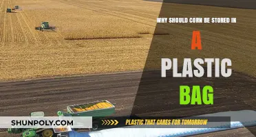 Storing Corn in Plastic Bags: Benefits and Best Practices