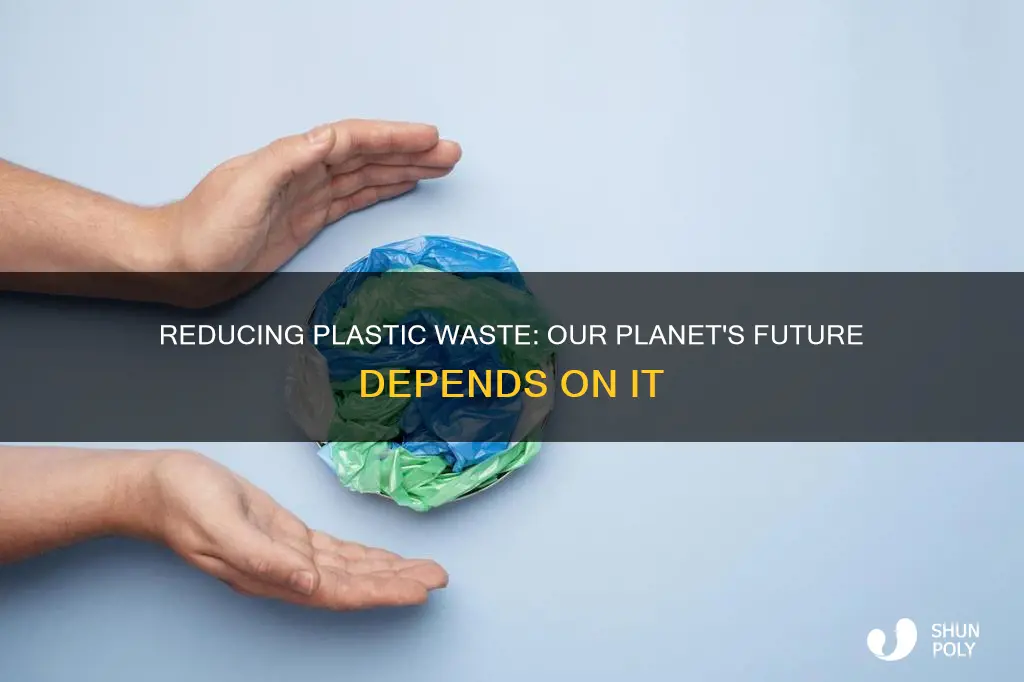 why should we reduce our plastic waste