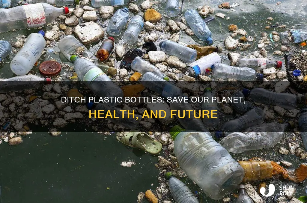 why should we stop selling plastic bottles