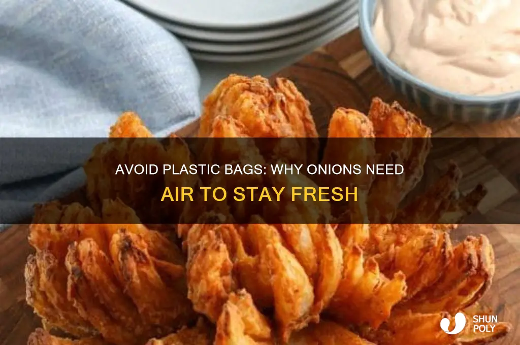 why shouldnt you store onions in plastic bag