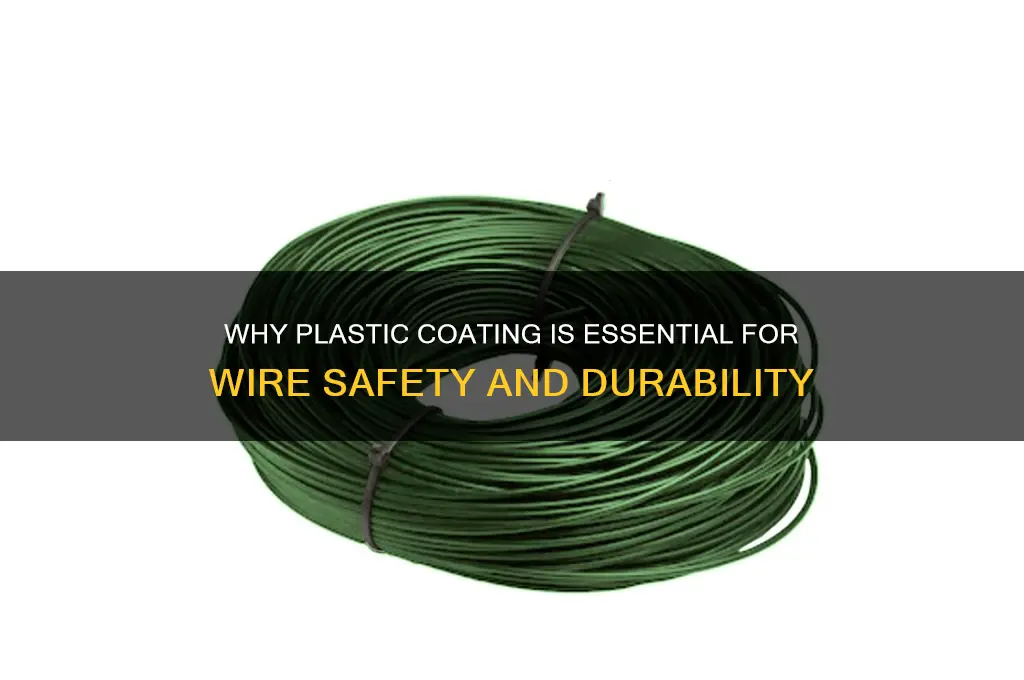 why the coating of wires is always made of plastic