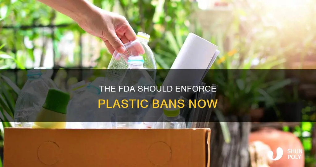 why the fda should enforce plastic