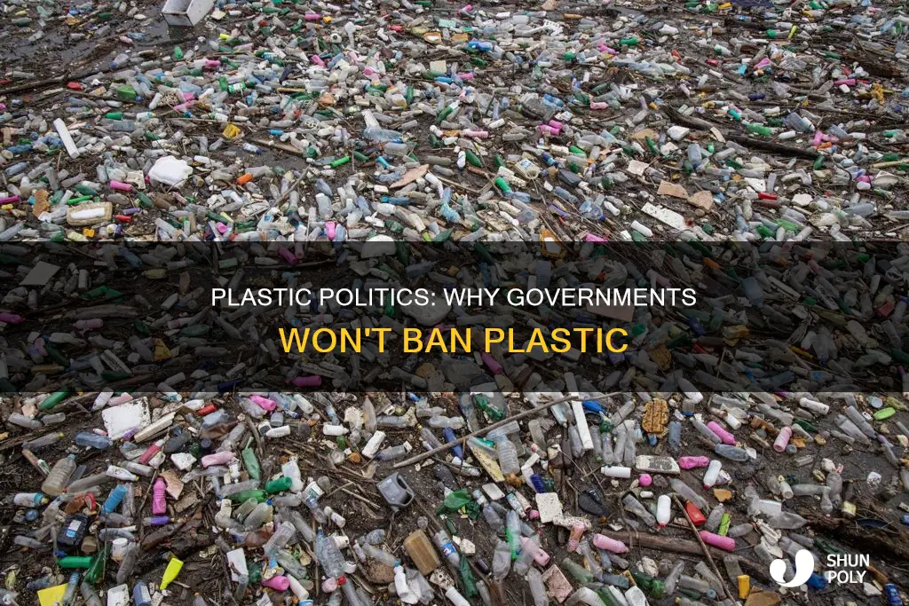 why the governnment wont ban plastic