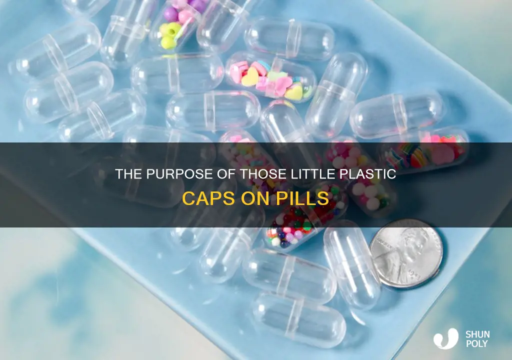 why the little plastic caps on pills
