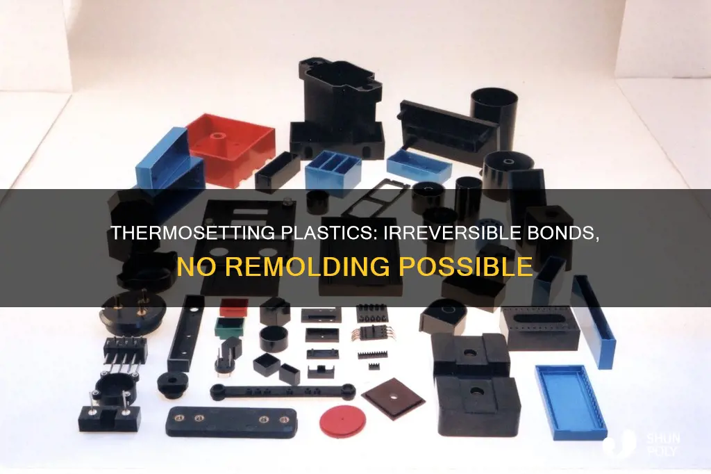 why thermosetting plastics cannot be remoulded