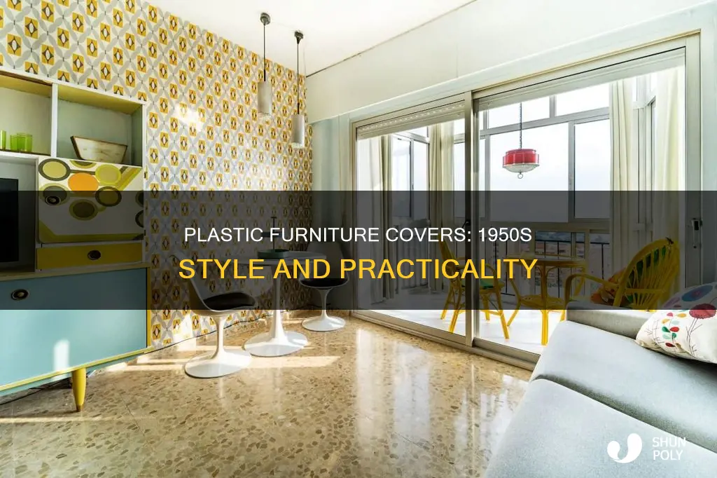 why was plastic over furniture 1950s