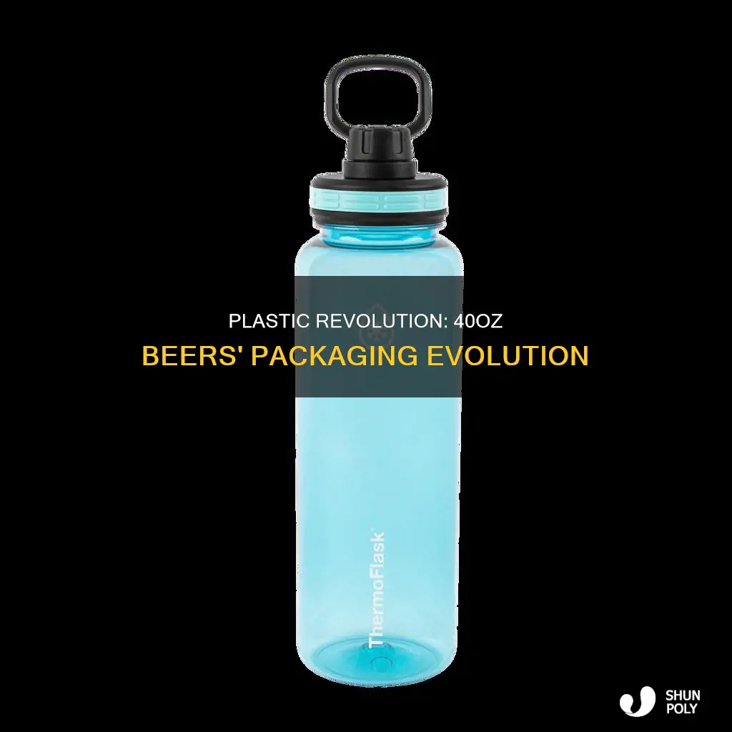 why were 40oz beers sold in plastic
