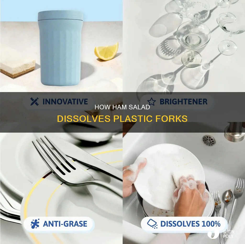 why would ham salad dissolve plastic fork
