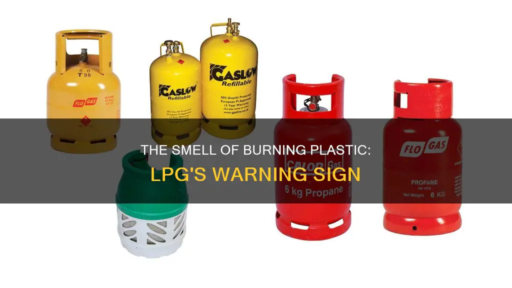 why would lpg smell like burning plastic