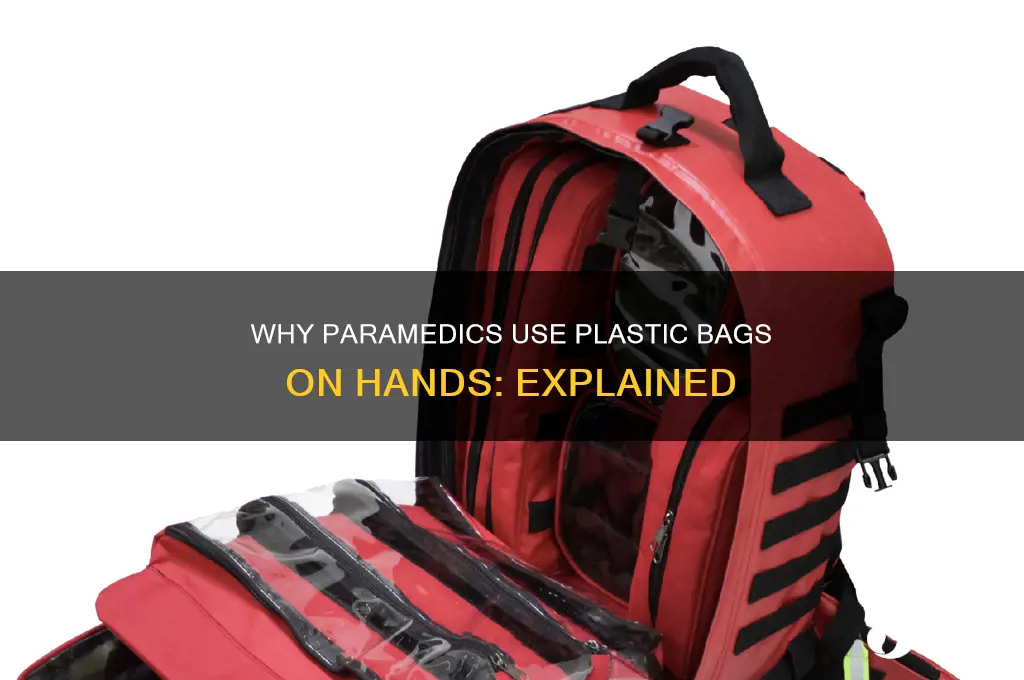 why would paramedics put plastic bags over soneones hands