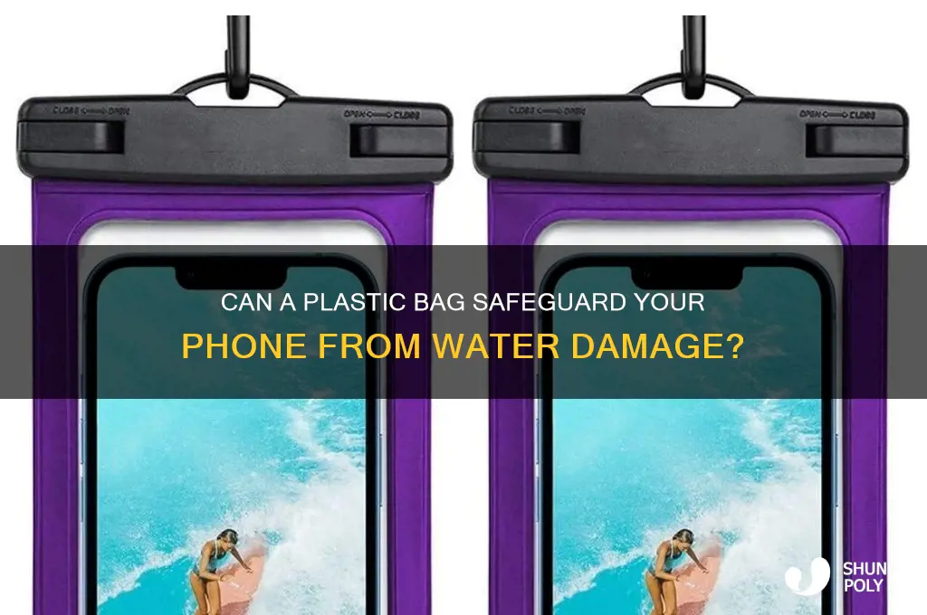 will a plastic bag protect your phone from water