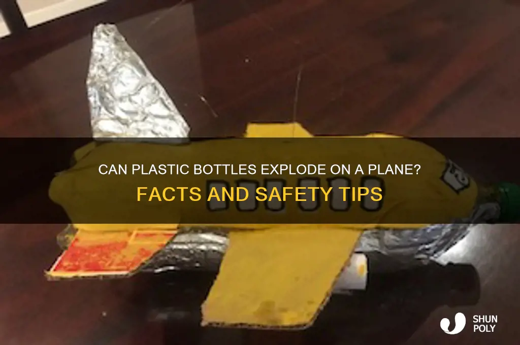 will a plastic bottle explode on a plane